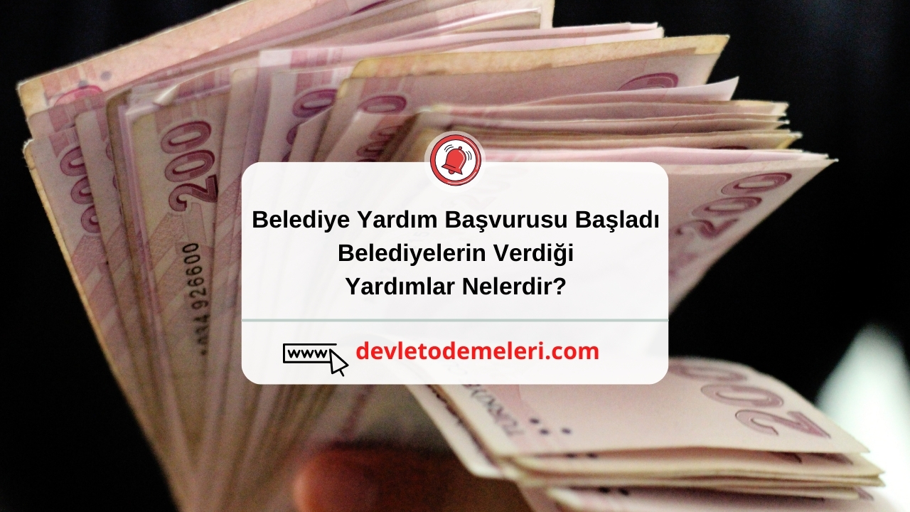 Belediye Yardım Başvurusu Başladı. Belediyelerin Verdiği Yardımlar Nelerdir?