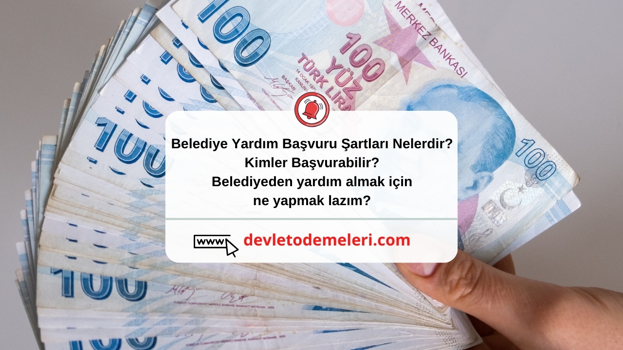 Belediye Yardım Başvuru Şartları Nelerdir? Kimler Başvurabilir?