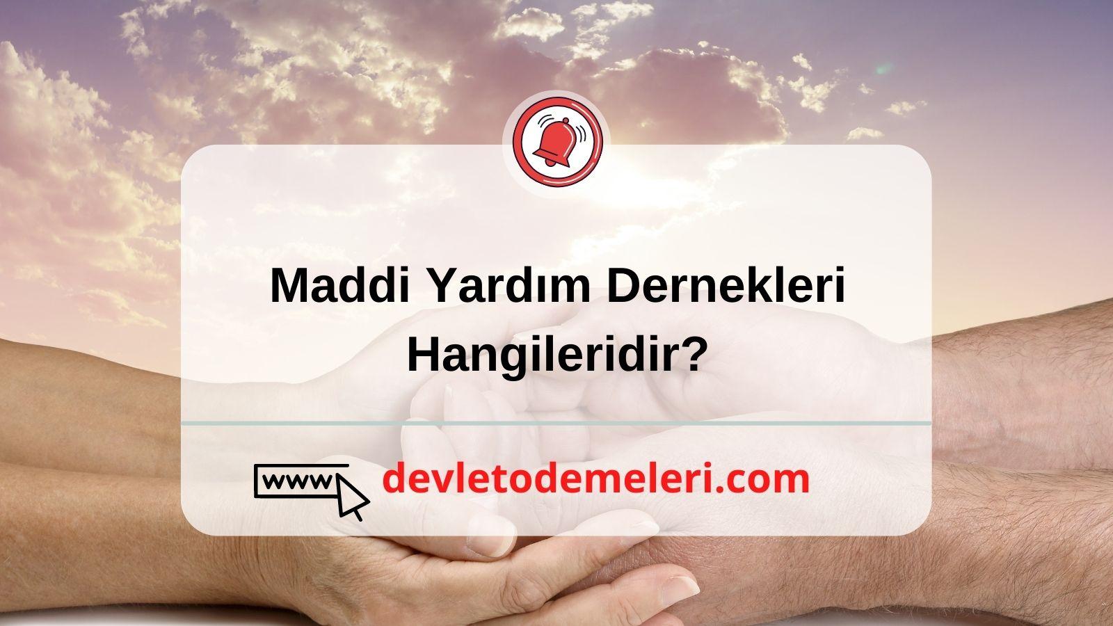 Maddi Yardım Dernekleri Hangileridir?