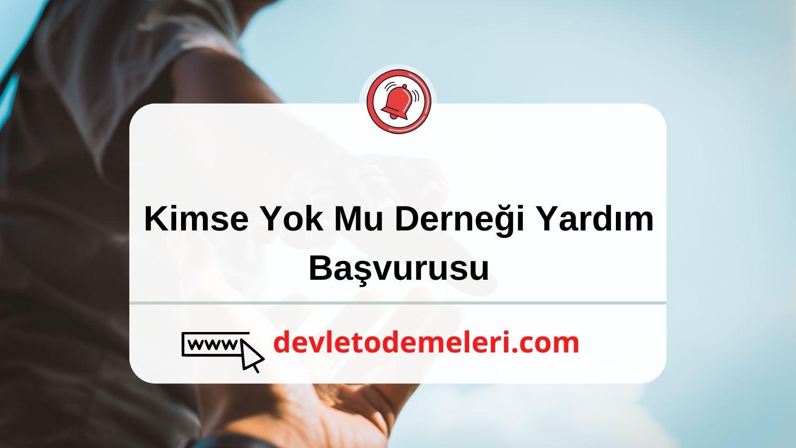 Kimse Yok Mu Derneği Yardım Başvurusu