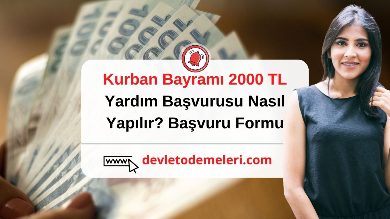 Kurban Bayramı 2000 TL Yardım Başvurusu Nasıl Yapılır? Başvuru Formu