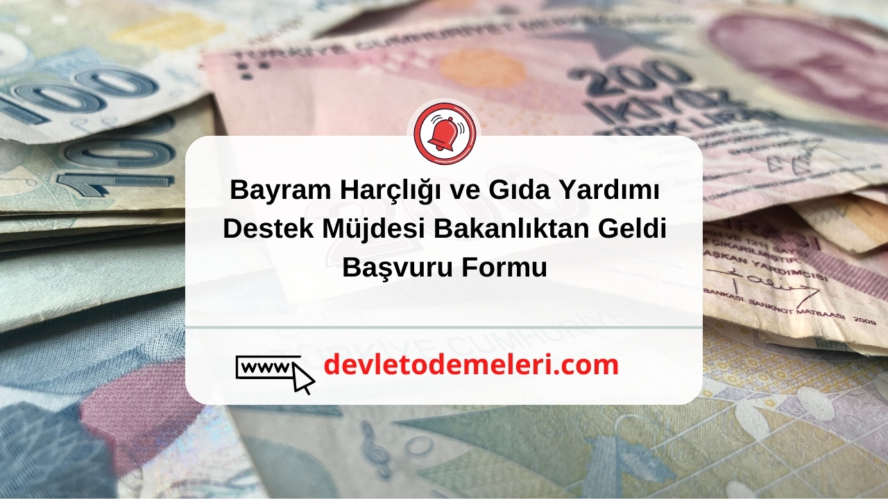 Bayram Harçlığı ve Gıda Yardımı Destek Müjdesi Bakanlıktan Geldi