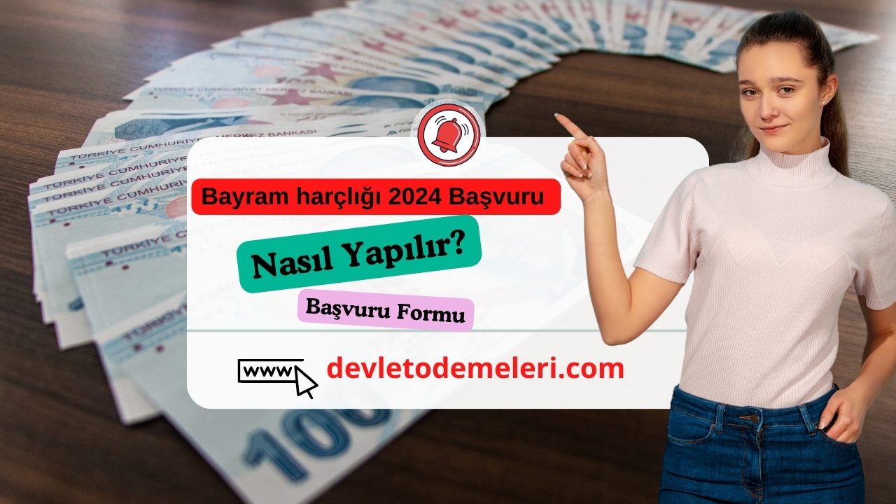 Bayram harçlığı 2024 Başvuru nasıl yapılır?