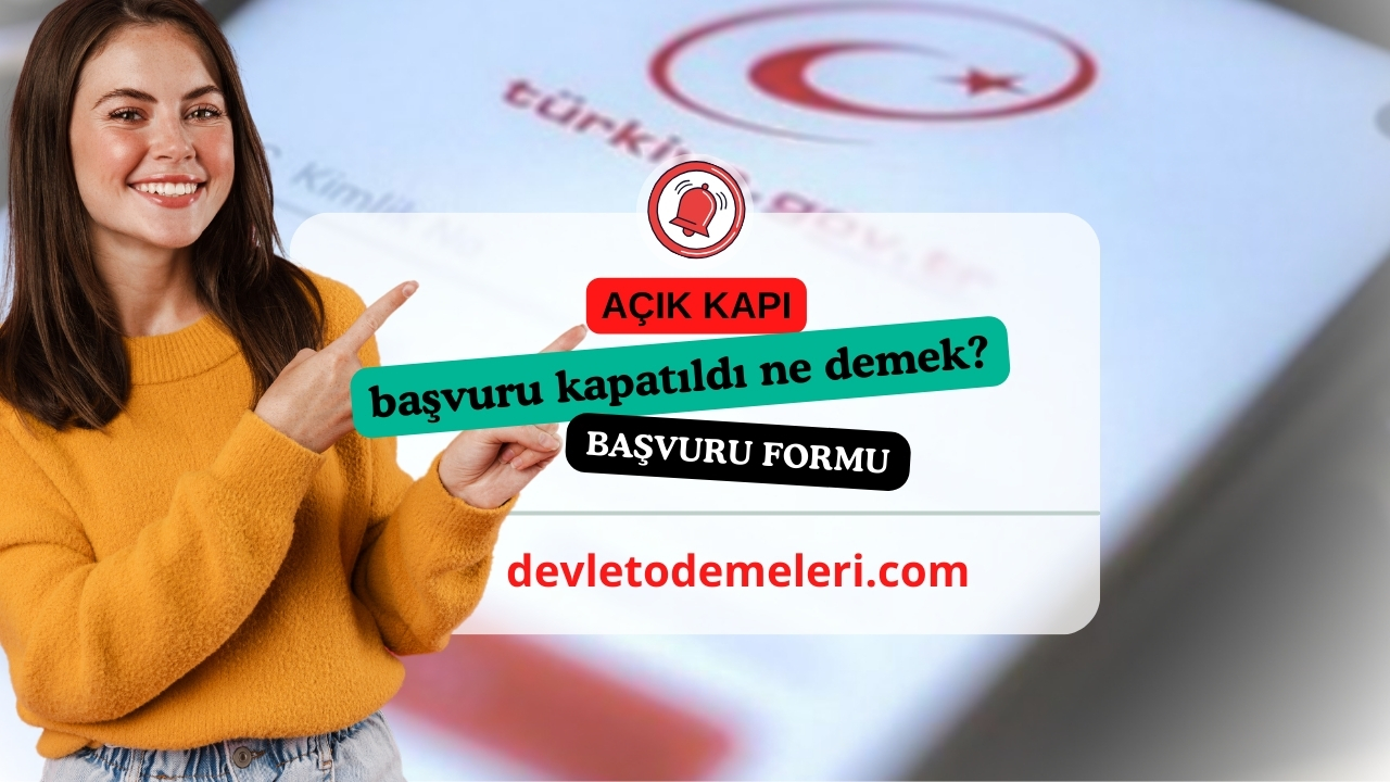 açık kapı başvuru kapatıldı ne demek? 2024