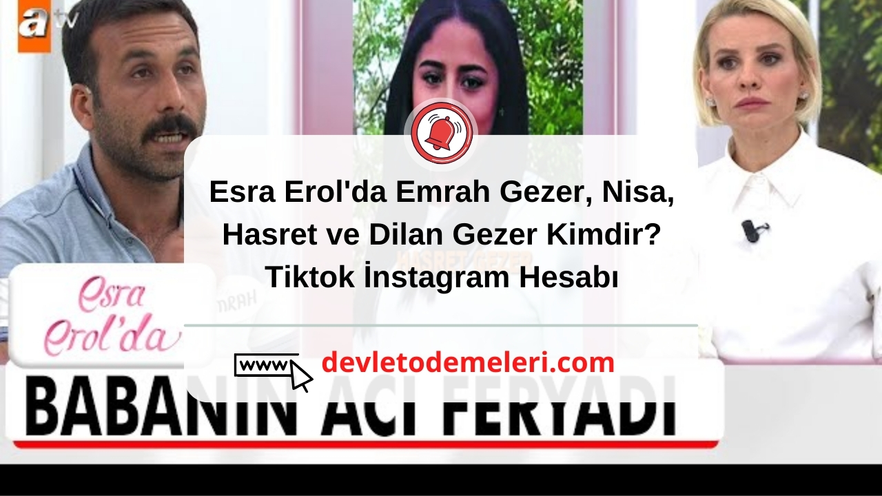 Esra Erol'da Emrah Gezer, Nisa, Hasret ve Dilan Gezer Kimdir? Tiktok İnstagram Hesabı