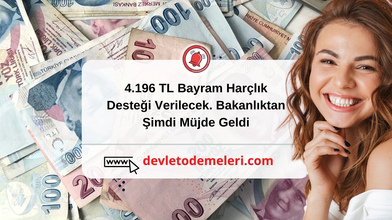 4.196 TL Bayram Harçlık Desteği Verilecek. Bakanlıktan Şimdi Müjde Geldi