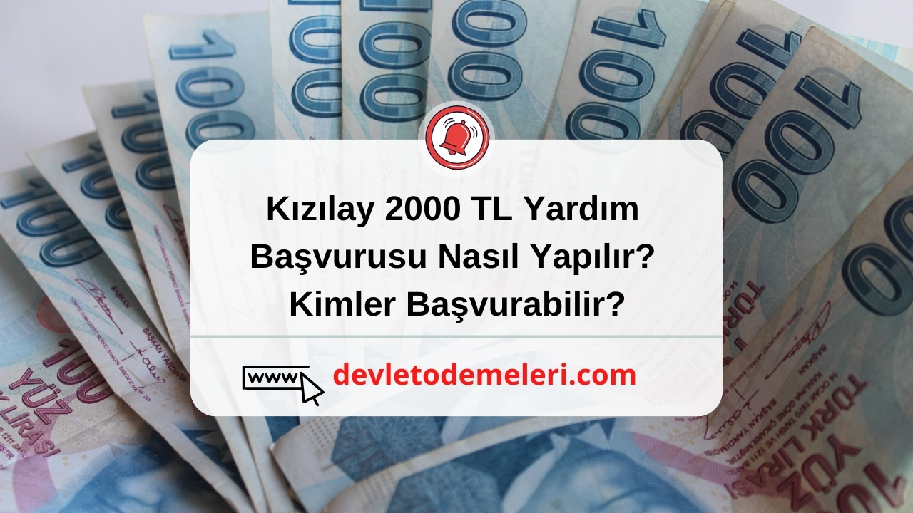 Kızılay 2000 TL Yardım Başvurusu Nasıl Yapılır? Kimler Başvurabilir? Başvuru Formu