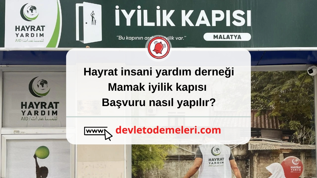 hayrat insani yardım derneği mamak iyilik kapısı başvuru nasıl yapılır?