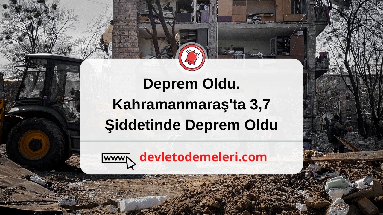 Deprem Oldu. Kahramanmaraş'ta 3,7 Şiddetinde Deprem Oldu