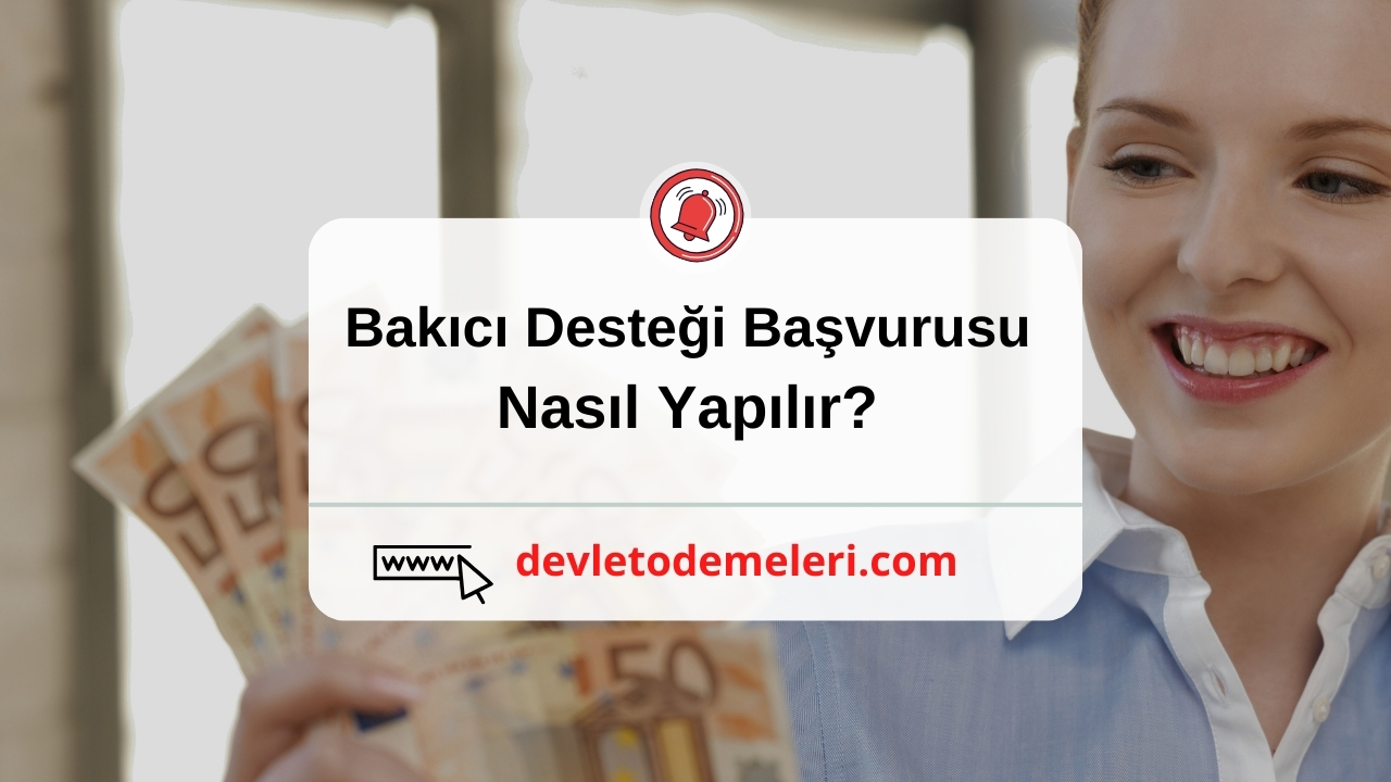 Bakıcı Desteği Başvurusu Nasıl Yapılır? Çalışan Annelere 325 Euro Destek. Başvuru Formu Linki