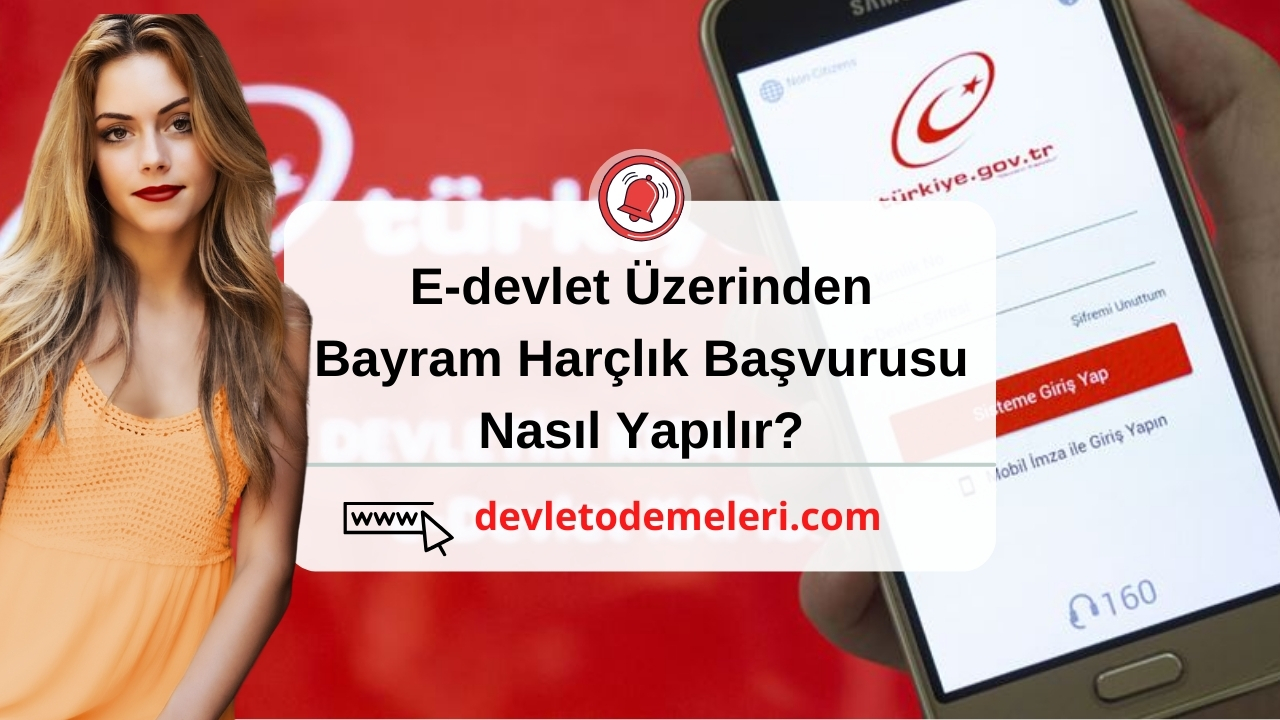 Bayram Harcligi basvurusu 2024 nasil yapilir?