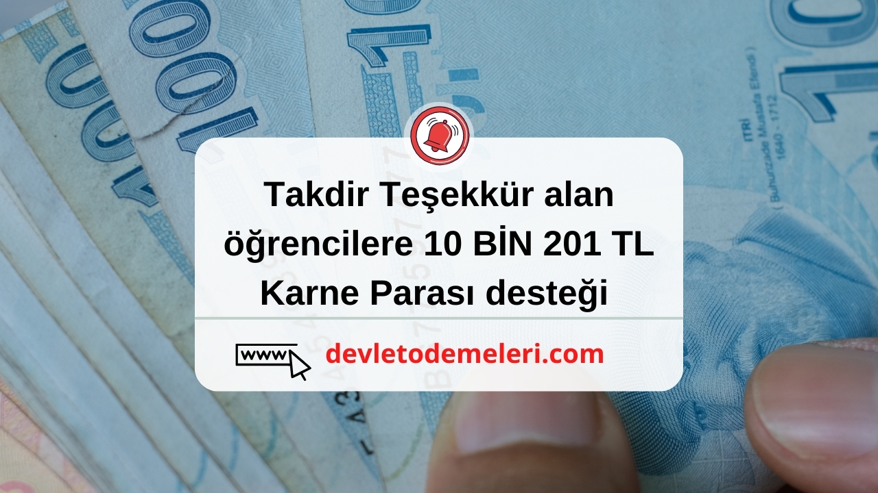 Takdir Teşekkür alan öğrencilere 10 BİN 201 TL Karne Parası desteği verilecek. Başarı Teşvik Ödemesi