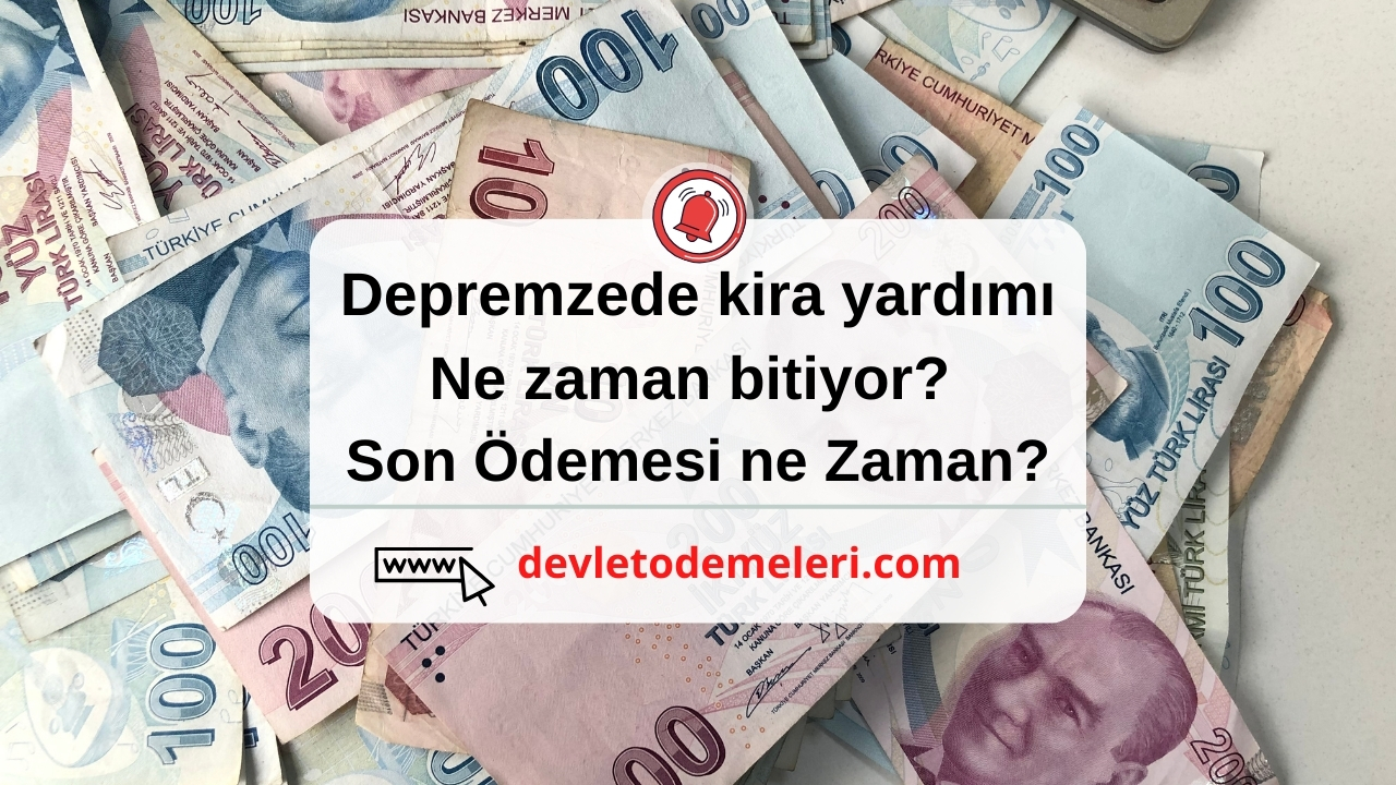 Depremzede kira yardımı ne zaman bitiyor? Son Ödemesi ne Zaman?