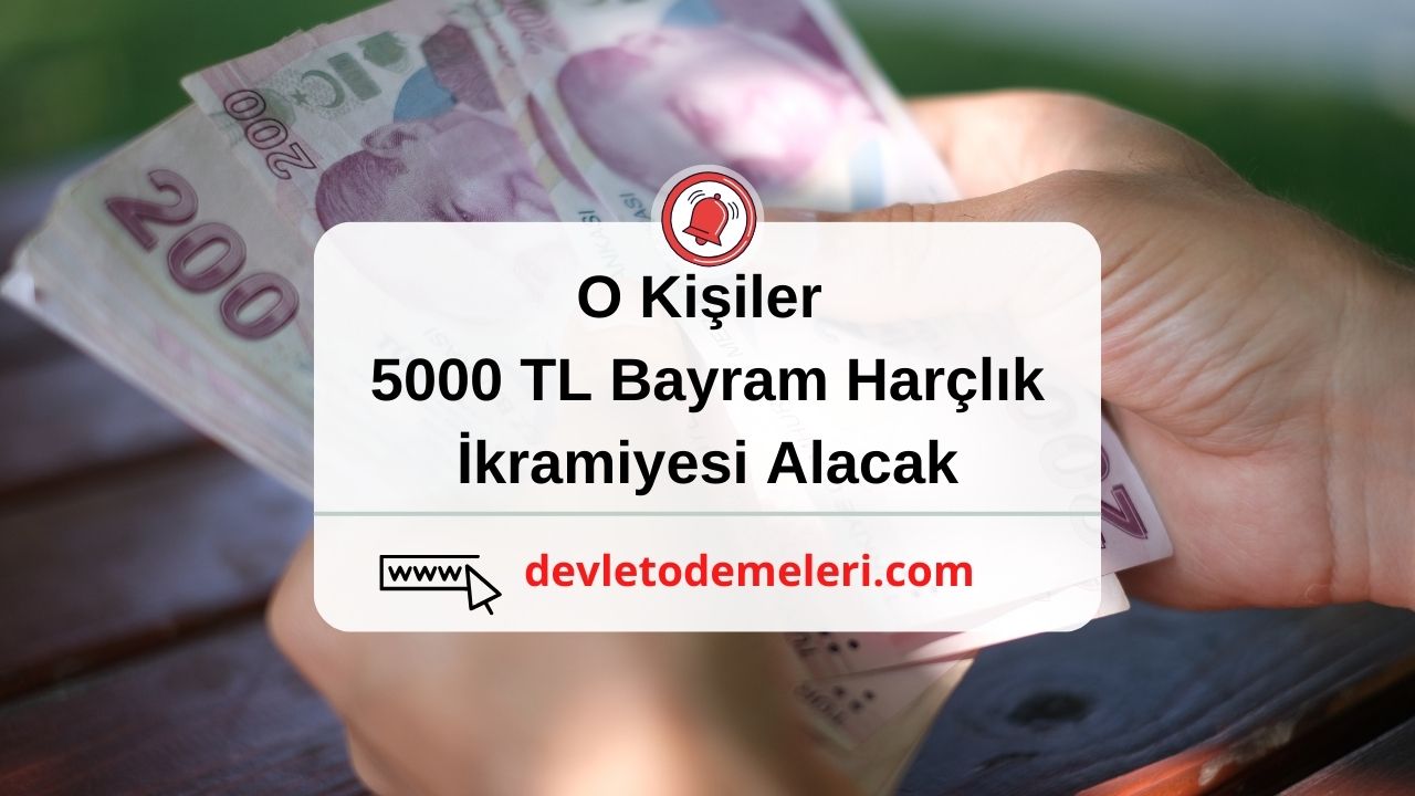 O Kişiler 5000 TL Bayram Harçlık İkramiyesi Alacak. SGK Liste Halinde Açıkladı