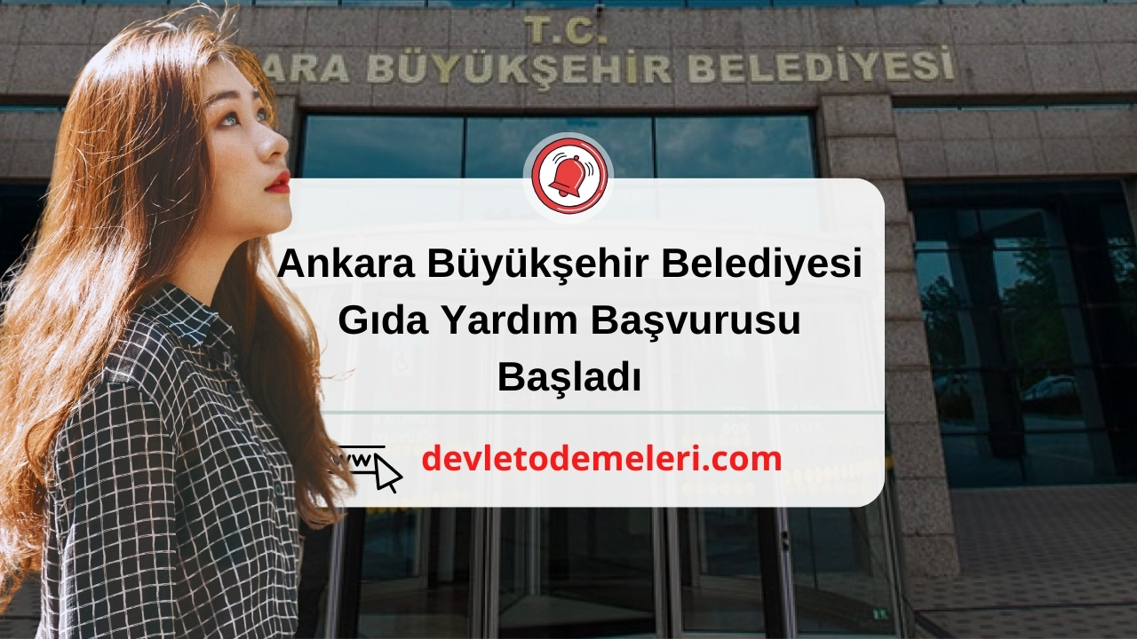 Ankara Büyükşehir Belediyesi Gıda Yardım Başvurusu Başladı