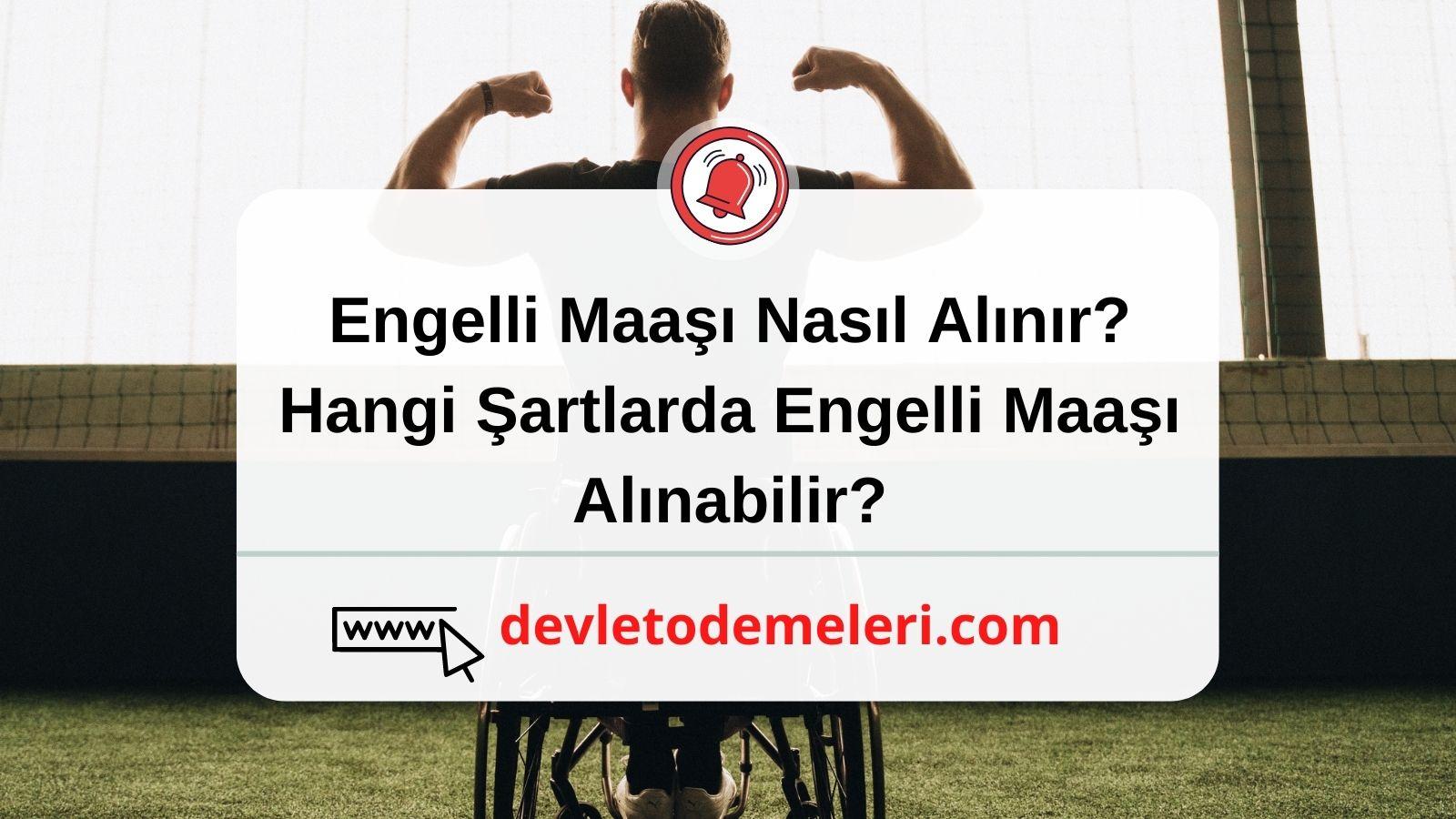 Engelli Maaşı Nasıl Alınır?