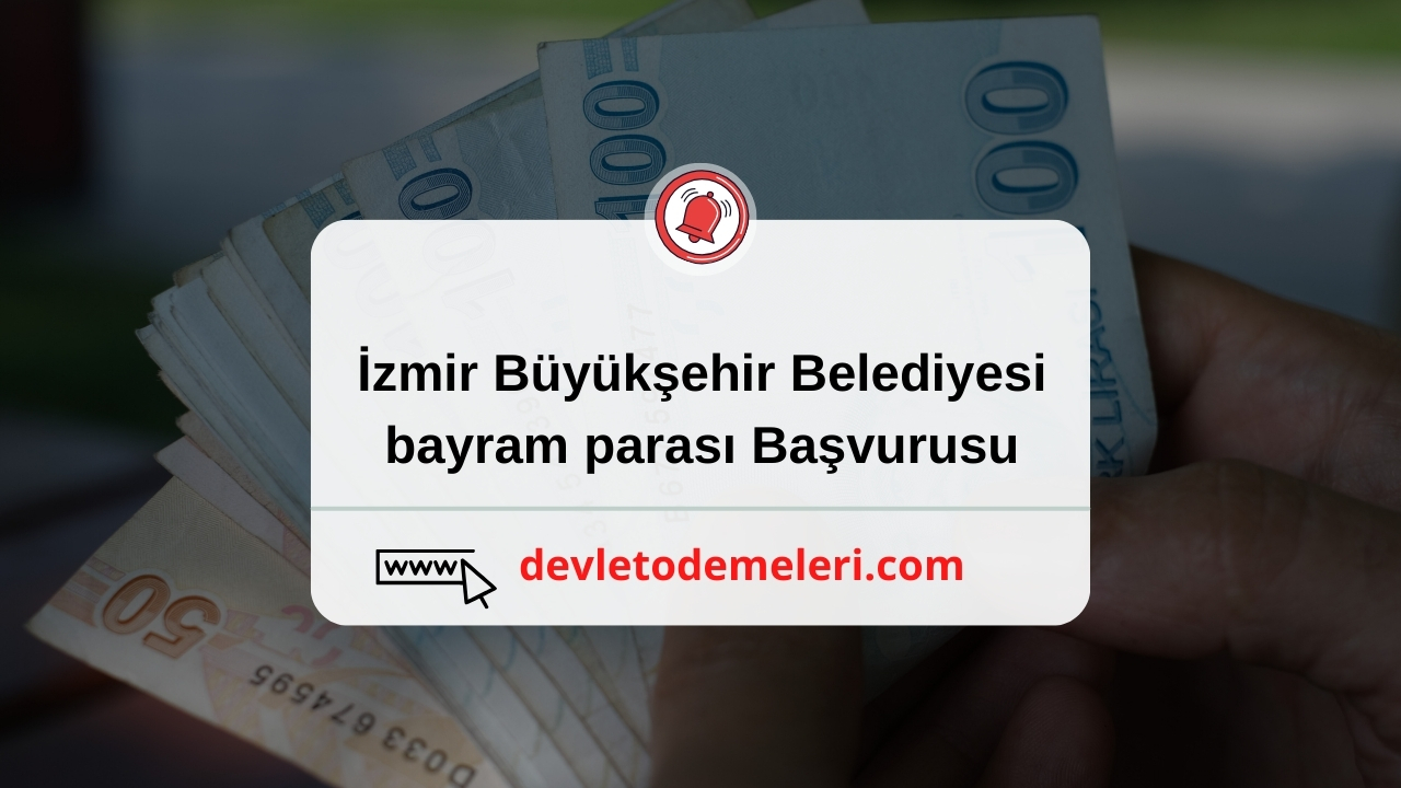 İzmir Büyükşehir Belediyesi bayram parası Başvurusu