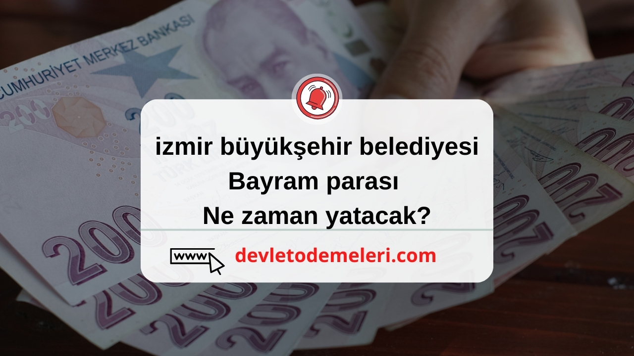 izmir büyükşehir belediyesi bayram parası ne zaman yatacak?