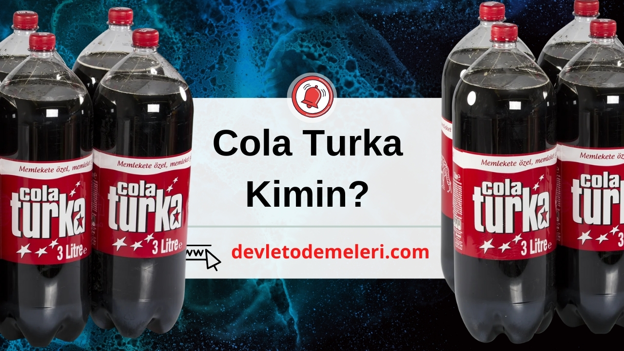 cola turka kimin?