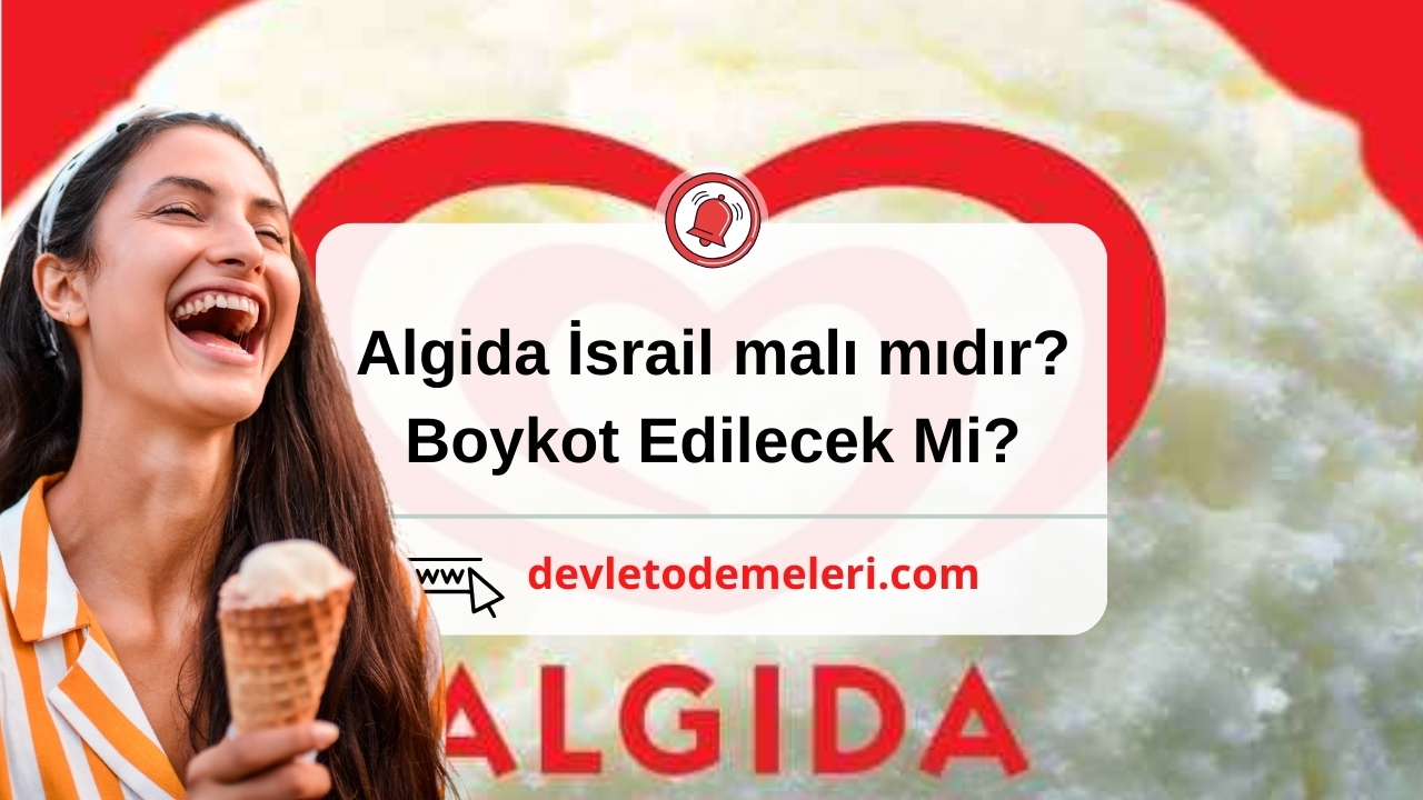 Algida İsrail malı mıdır? Boykot Edilecek Mi?