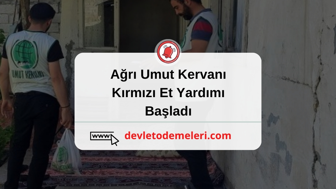 Ağrı Umut Kervanı Kırmızı Et Yardımı Başladı