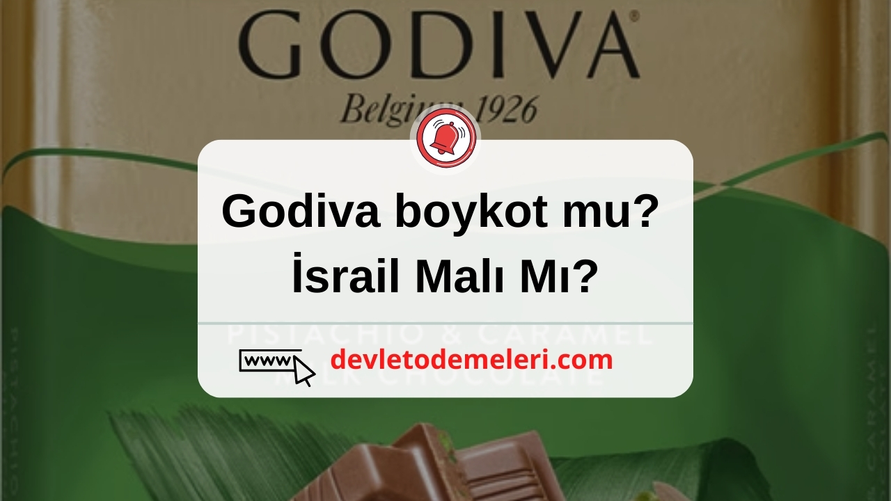 godiva boykot mu? İsrail Malı Mı?