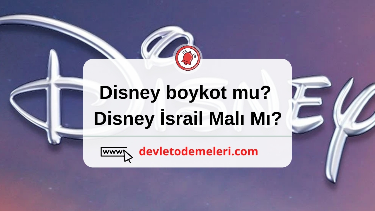 Disney boykot mu? Disney İsrail Malı Mı?