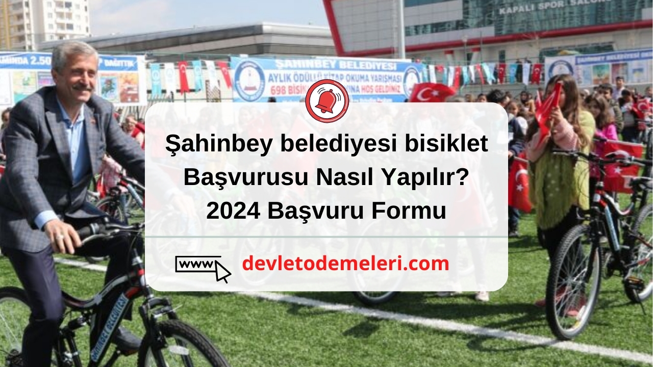 Şahinbey belediyesi bisiklet Başvurusu Nasıl Yapılır? 2024 Başvuru Formu