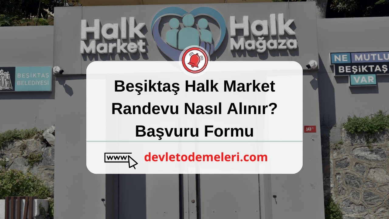 Beşiktaş Belediyesi Halk Market Halk Mağaza Başvurusu Başladı. Randevu Nasıl Alınır?