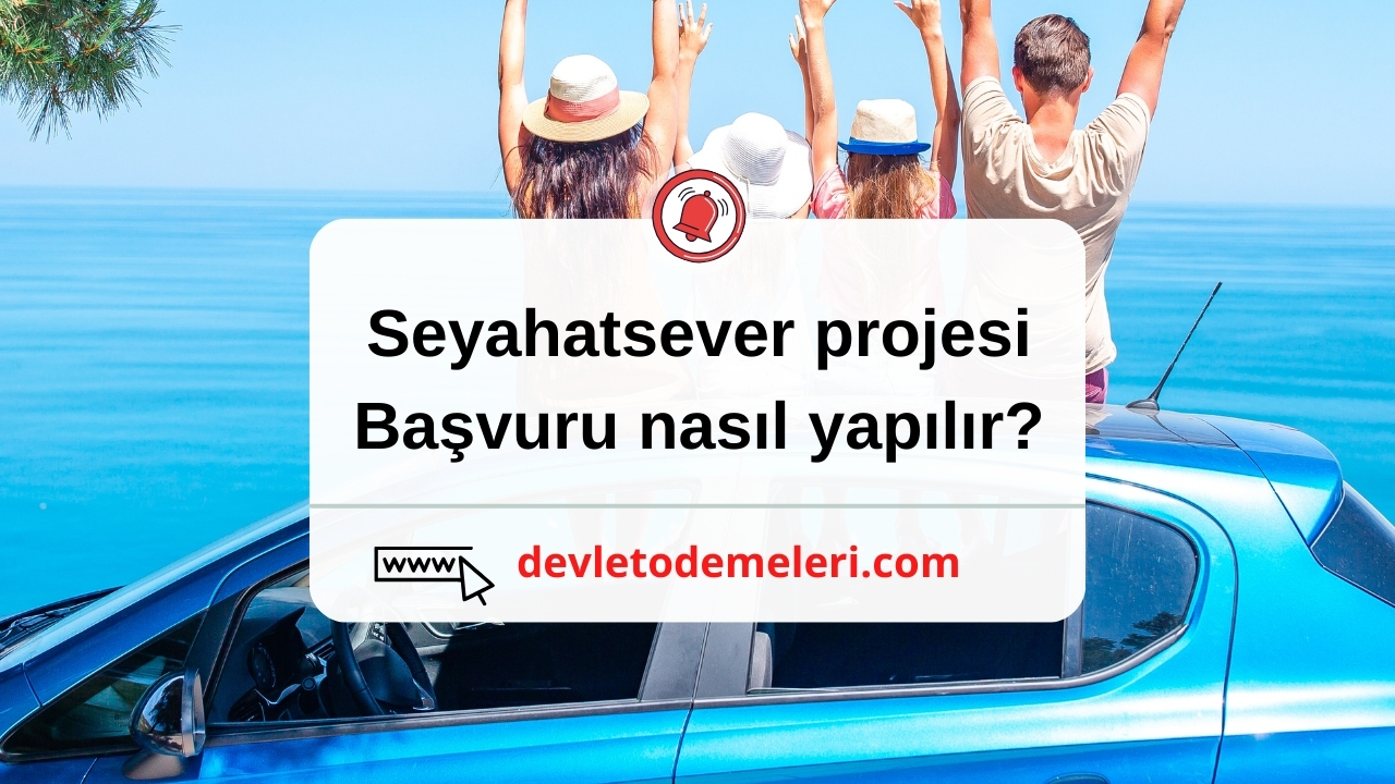 Seyahatsever Projesi 2024 başvuru