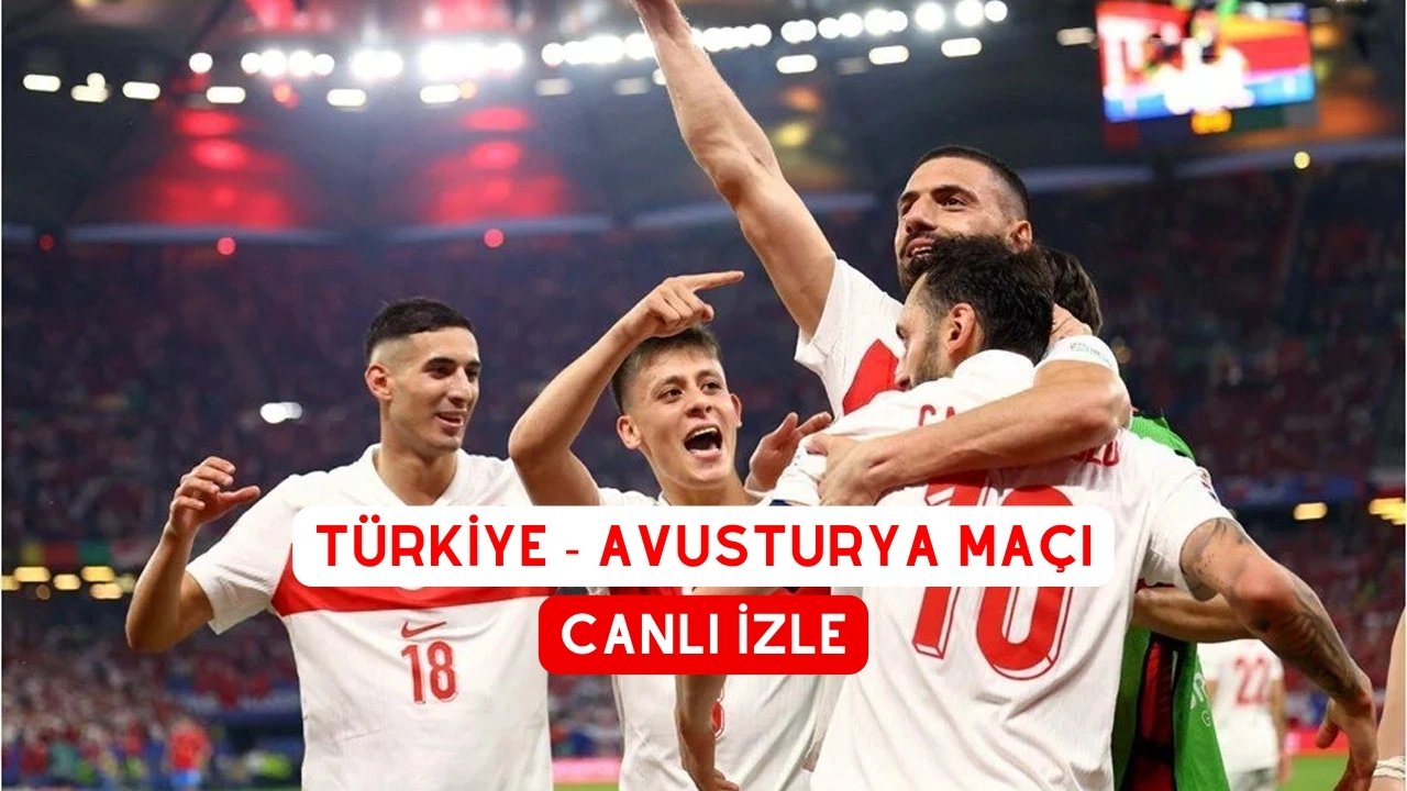 Avusturya Türkiye Maçı Başladı. Canlı Hangi Kanaldan İzlenir?