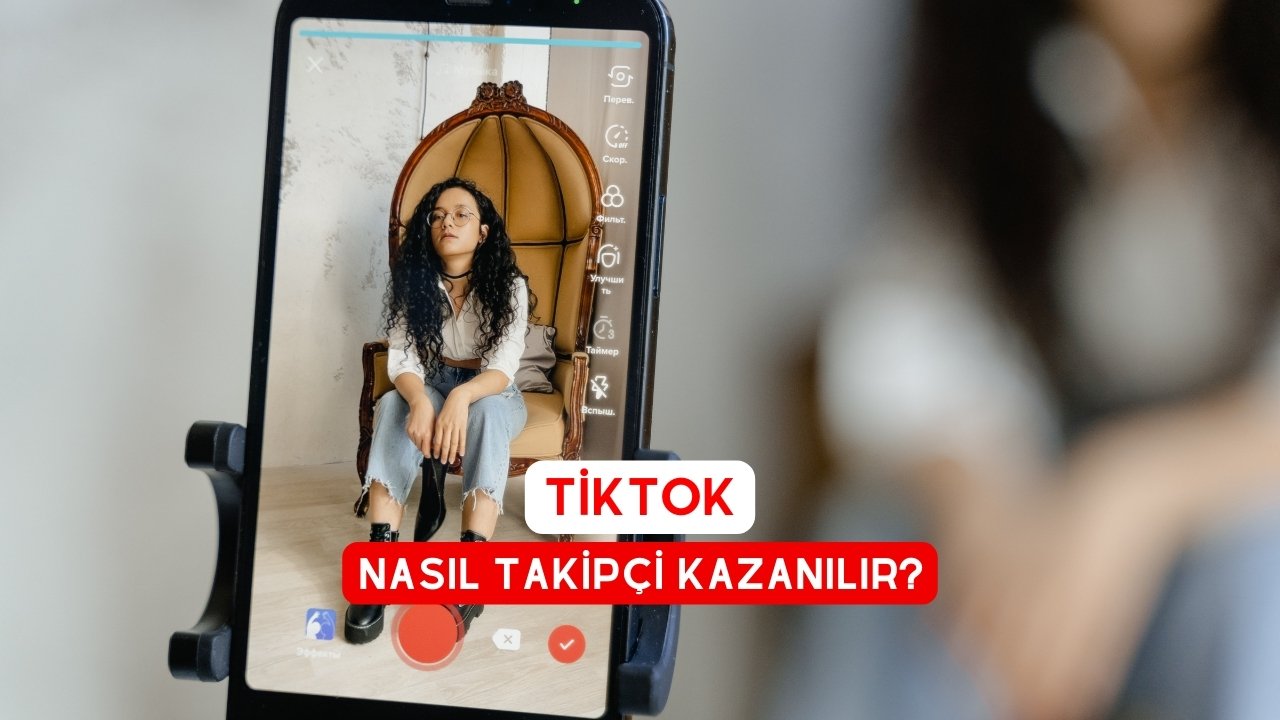 Tiktok nasıl takipçi kazanılır?