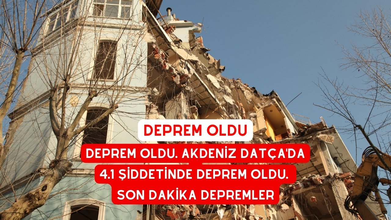 Deprem Oldu. Akdeniz Datça'da 4.1 Şiddetinde Deprem Oldu. Son Dakika Depremler