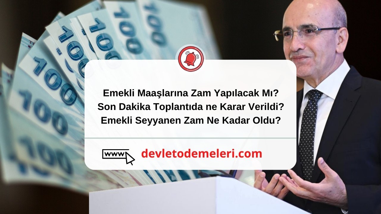 Emekli Maaşlarına Zam Yapılacak Mı? Son Dakika Toplantıda ne Karar Verildi? Emekli Seyyanen Zam Ne Kadar Oldu?