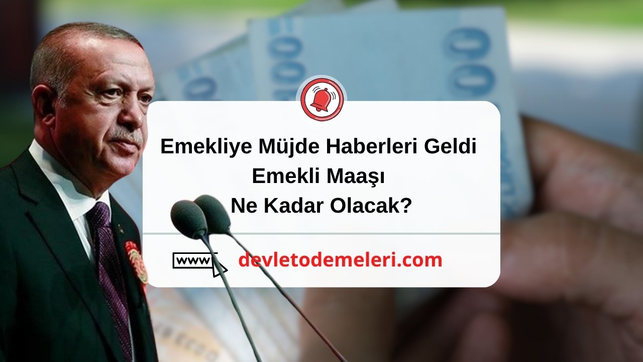 Emekliye Müjde Haberleri Geldi. Emekli Maaşı Ne Kadar Olacak?