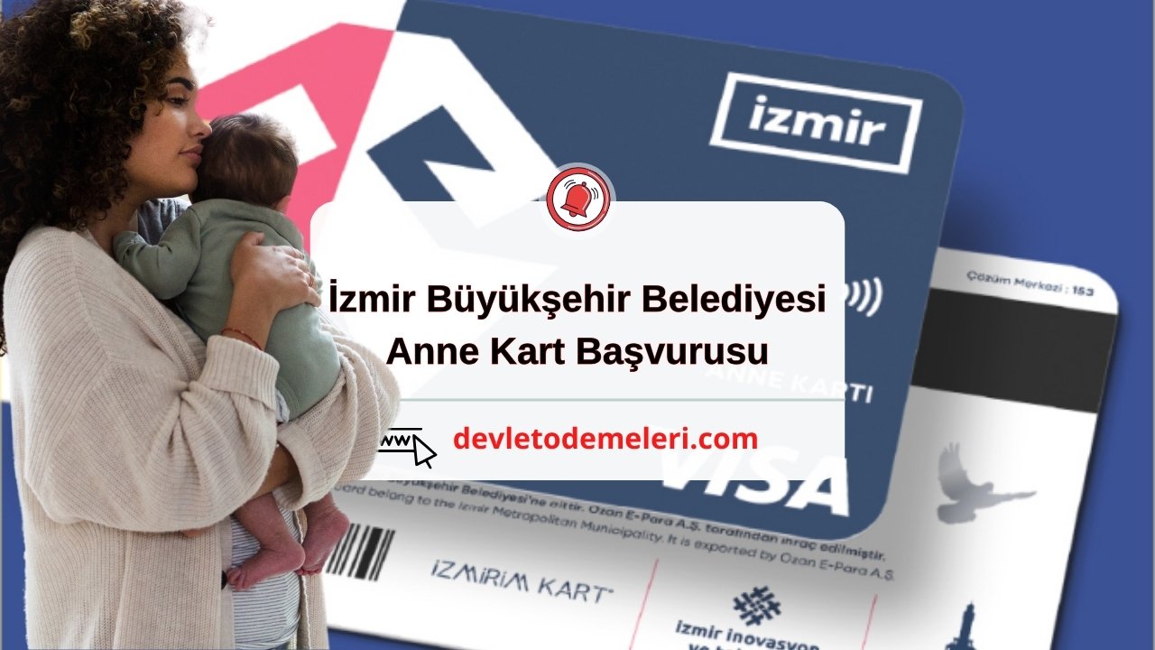 İzmir Büyükşehir Belediyesi Anne Kart Başvurusu Nasıl Yapılır? Başvuru Formu