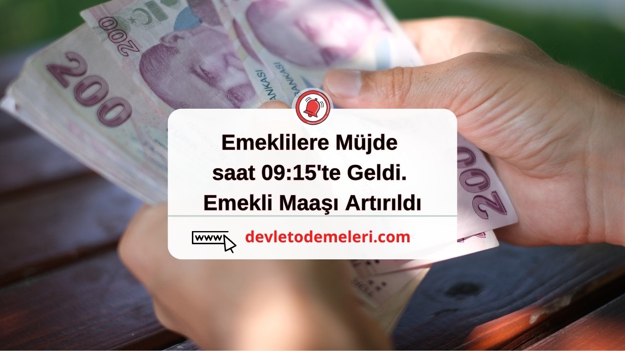 Emeklilere Müjde saat 09:15'te Geldi. Emekli Maaşı Artırıldı