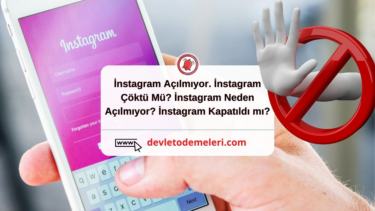 İnstagram Açılmıyor. İnstagram Çöktü Mü? İnstagram Neden Açılmıyor? İnstagram Kapatıldı mı?