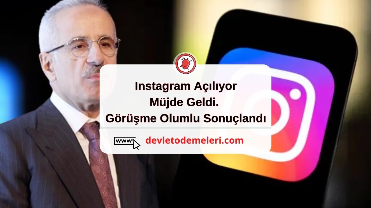 Instagram Açılıyor. Müjde Geldi. Görüşme Olumlu Sonuçlandı