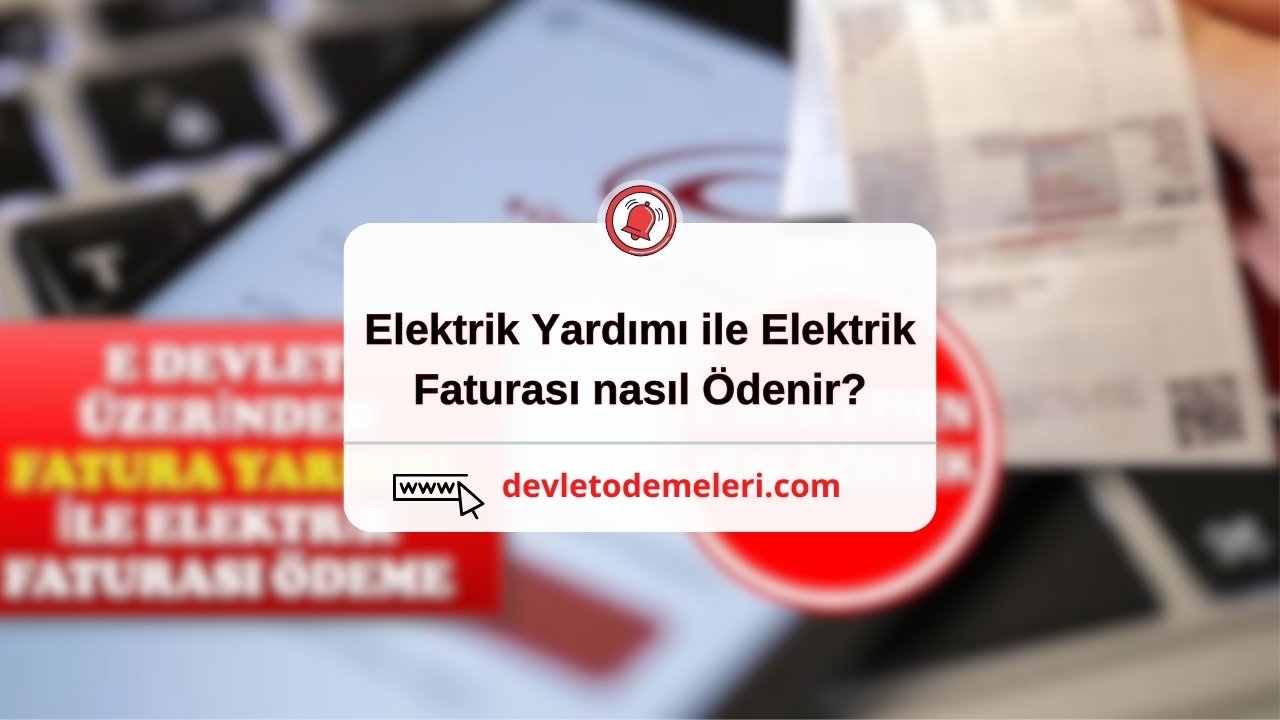 elektrik yardımı ile fatura ödeme 2024