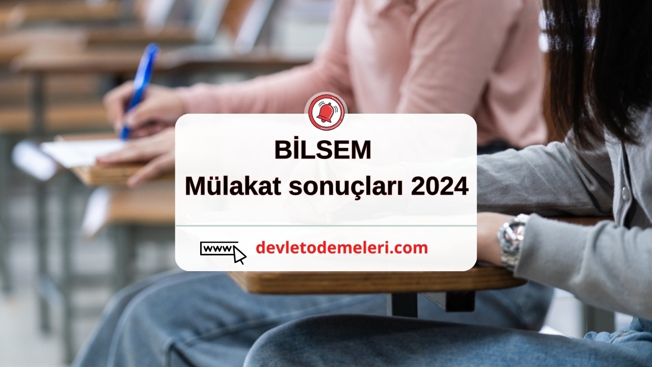 BİLSEM mülakat sonuçları 2024