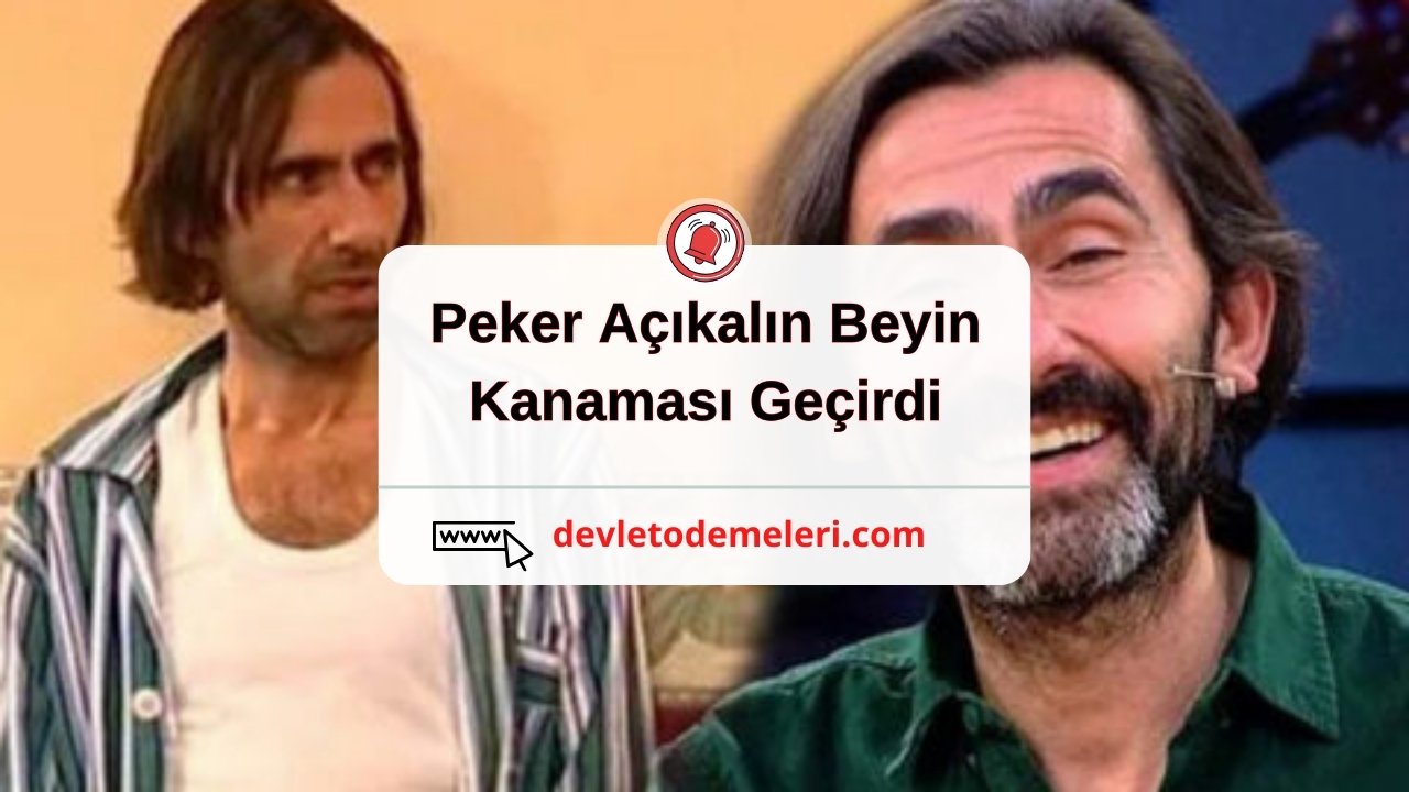 Peker Açıkalın Beyin Kanaması Geçirdi. Ünlü Oyuncu Konuşma Yetisini Kaybetti