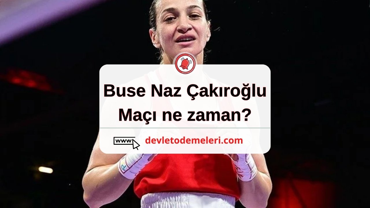 buse naz çakıroğlu maçı ne zaman?