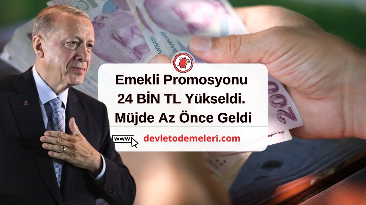 Emekli Promosyonu 24 BİN TL Yükseldi. Müjde Az Önce Geldi.