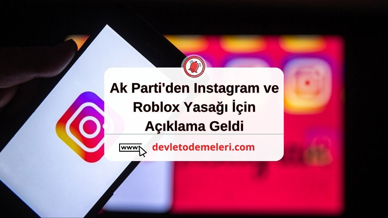 Ak Parti'den Instagram ve Roblox Yasağı İçin Açıklama Geldi