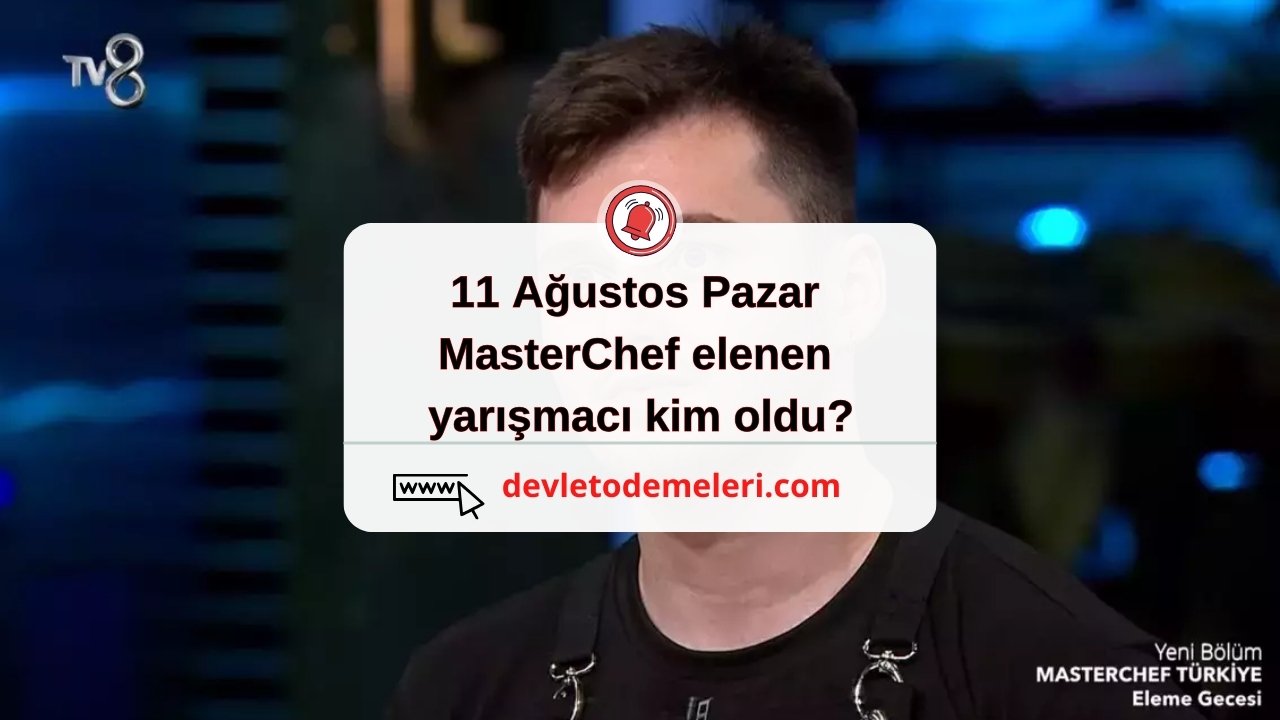 masterchef ilk elenen yarışmacı 2024. 11 Ağustos Pazar MasterChef elenen yarışmacı kim oldu?