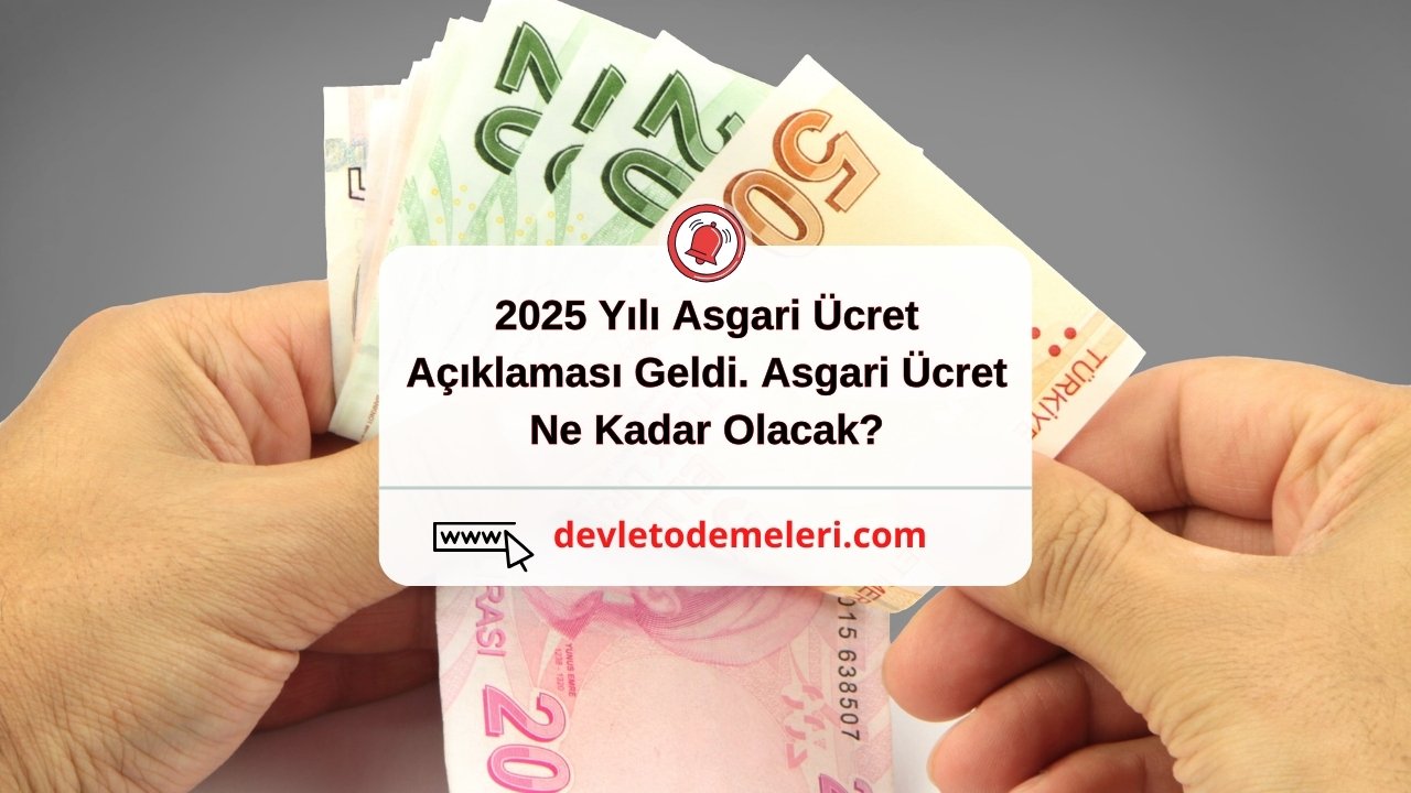 2025 Yılı Asgari Ücret Açıklaması Geldi. Asgari Ücret Ne Kadar Olacak?