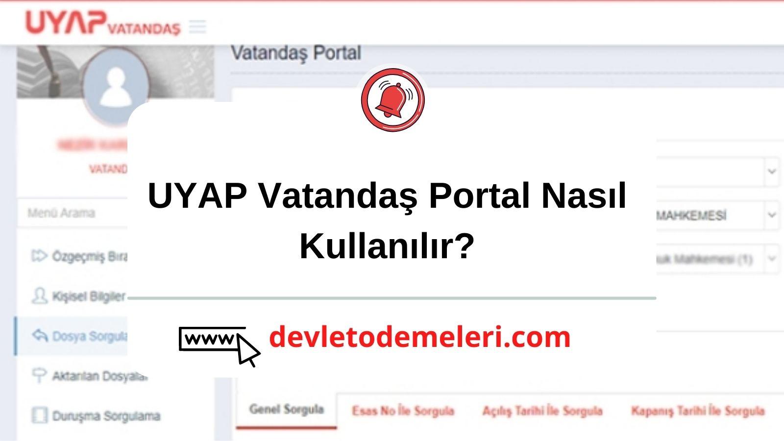 UYAP Vatandaş Portal Nasıl Kullanılır?