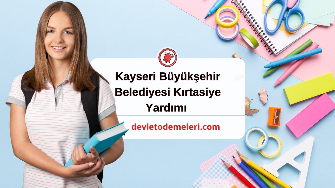 Kayseri Büyükşehir Belediyesi Kırtasiye Yardımı Başladı. İlkokul, Ortaokul, Lise Öğrencilerine Kırtasiye Yardımı Verilecek