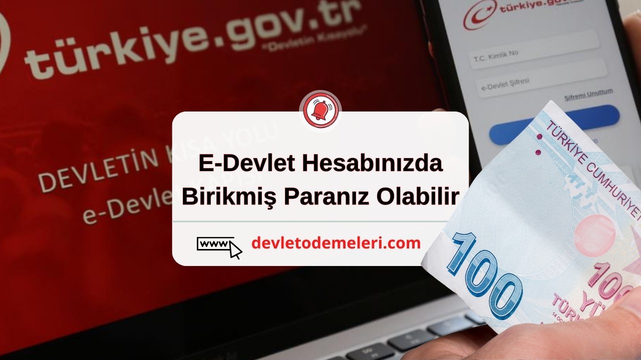 E-Devlet Hesabınızda Birikmiş Paranız Olabilir. E-devlet Yatan Para Sorgulama Nasıl Yapılır?